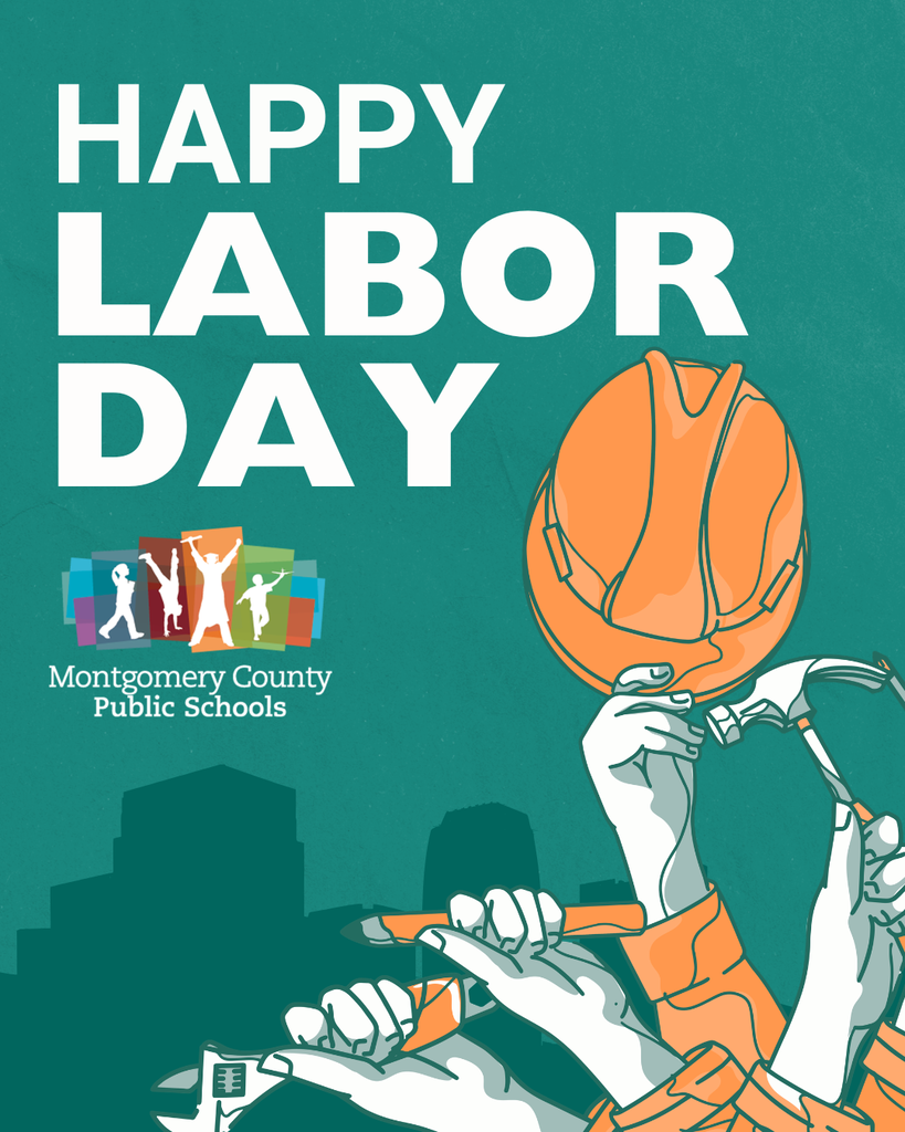 Montgomery County Public Schools wishes the community a Happy Labor Day, illustrated with workers’ hands holding tools and a hard hat.