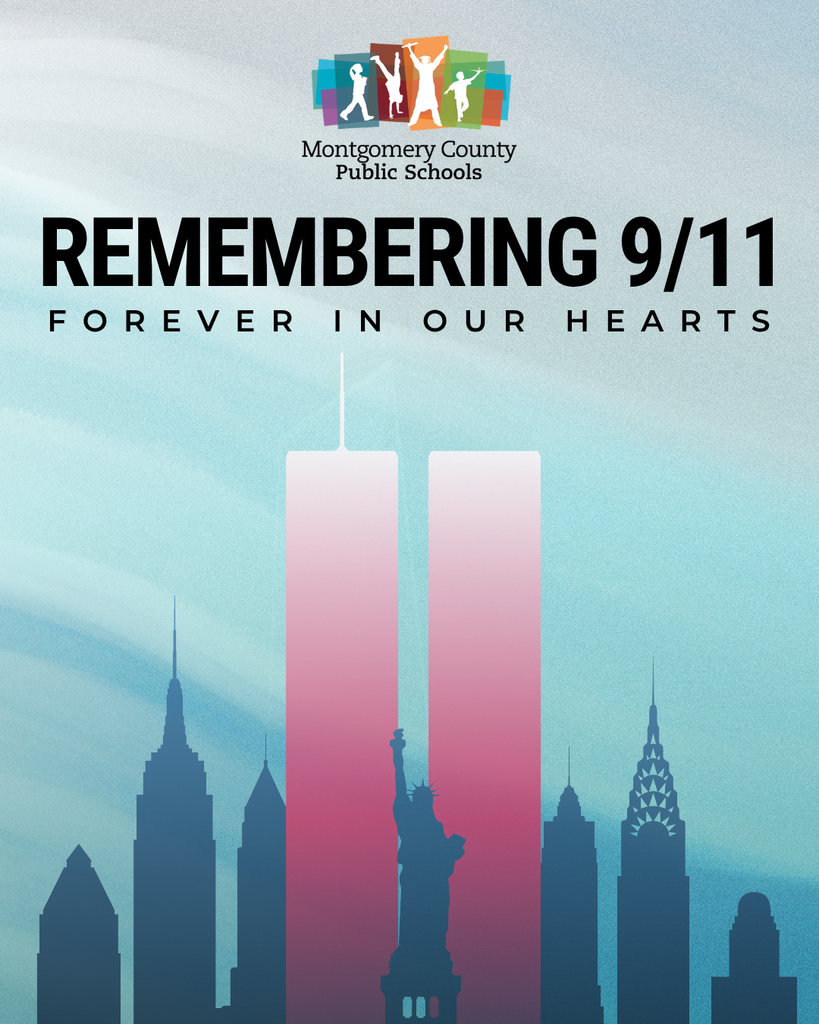 Montgomery County Public Schools remembers 9/11 with Twin Towers and New York skyline silhouettes and the words “Forever in Our Hearts.”