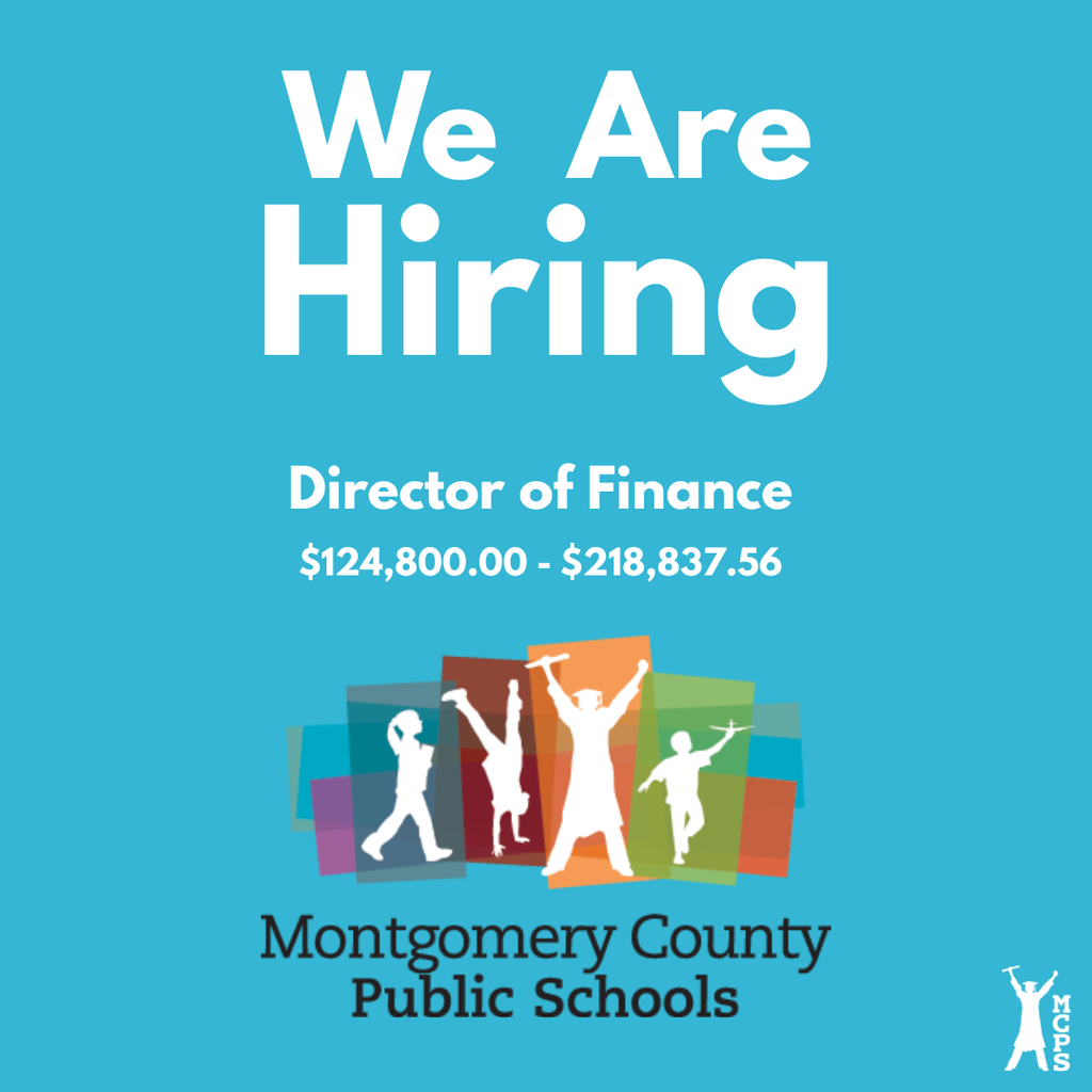 A light blue graphic with large white text reading "We Are Hiring." Below, in smaller white text, it states "Director of Finance" and the salary range "$124,800.00 - $218,837.56." Underneath the text is a colorful illustration of four stylized student silhouettes in white (walking, doing a cartwheel, wearing a graduation cap and gown, and holding a toy plane) set against overlapping colored rectangles. At the bottom, dark text reads "Montgomery County Public Schools" alongside the MCPS logo in the bottom right corner.