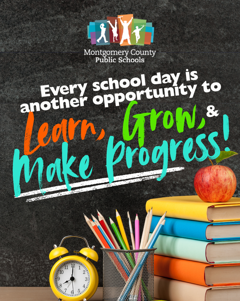 Montgomery County Public Schools message reads, “Every school day is another opportunity to Learn, Grow, & Make Progress!” with school supplies.