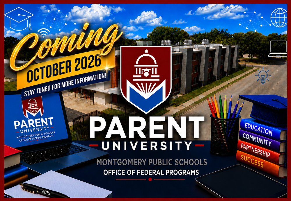 Coming October 2026 Parent University Montgomery Public Schools Office of Federal Programs