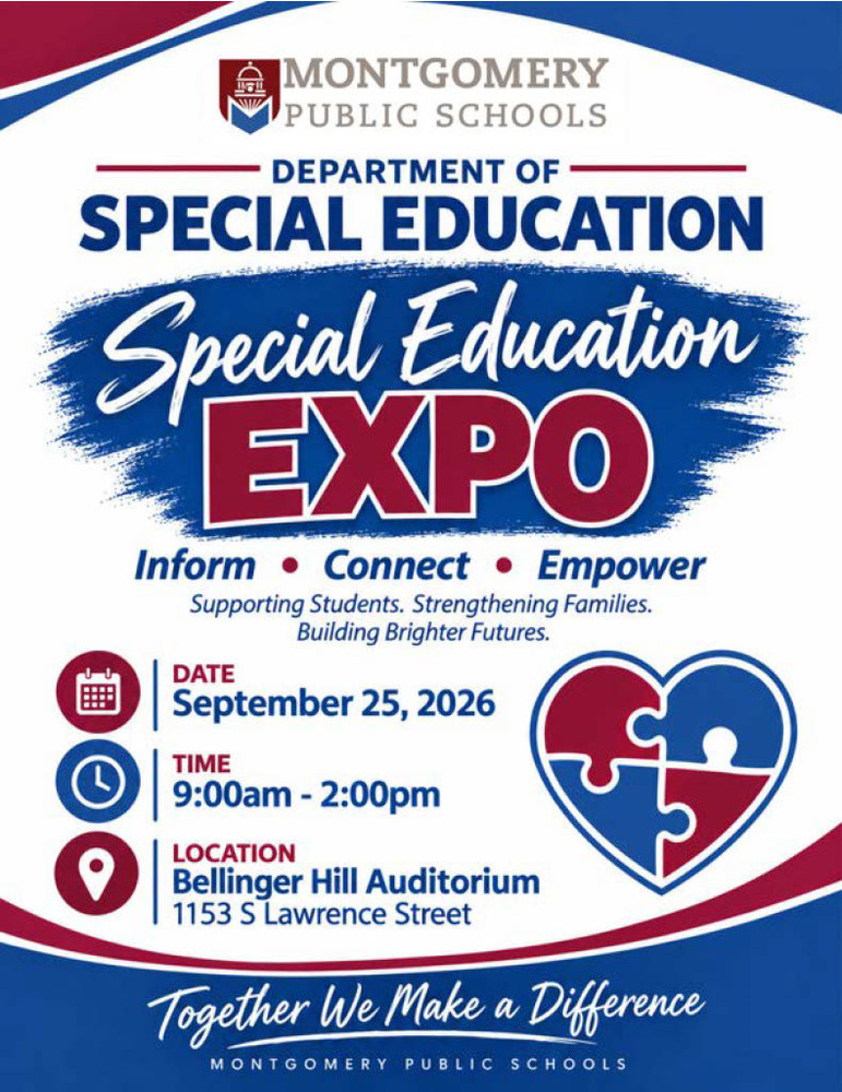 Promotional flyer for the Montgomery Public Schools Department of Special Education advertising the Special Education Expo. The event is September 25, 2026, from 9:00 a.m. to 2:00 p.m. at Bellinger Hill Auditorium, 1153 S. Lawrence Street. The flyer features the theme “Inform • Connect • Empower,” the message “Supporting Students. Strengthening Families. Building Brighter Futures,” and a heart-shaped red, white, and blue puzzle-piece graphic.