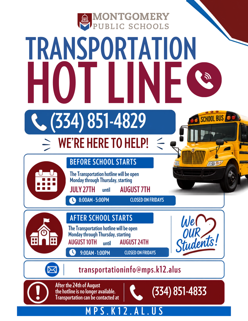 Informational flyer for the Montgomery Public Schools Transportation Hotline, phone number (334) 851-4829, featuring a yellow school bus. Listed hotline hours are Monday through Thursday, 8:00 AM to 5:00 PM before school starts (July 27 – August 7), and 9:00 AM to 1:00 PM after school starts (August 10 – August 24); closed on Fridays. Email contact: transportationinfo@mps.k12.alus. Notes that after August 24, transportation can be reached at (334) 851-4833.