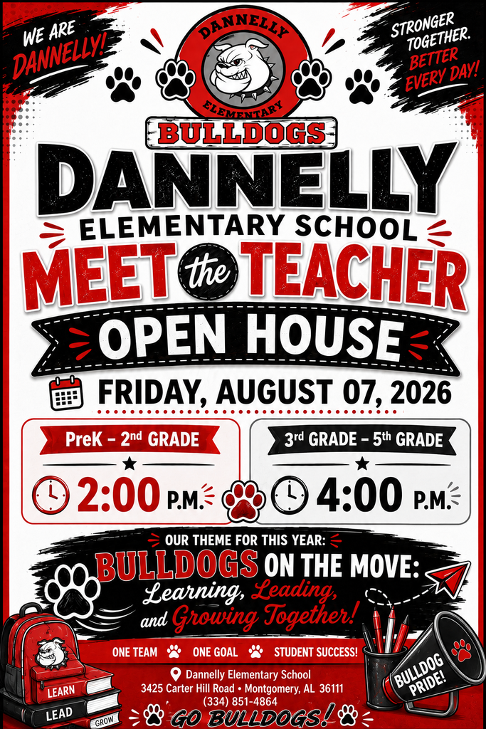 Event flyer for Dannelly Elementary School Meet the Teacher Open House on Friday, August 07, 2026. The flyer features the school mascot bulldog and school colors red, black, and white. Grade-level schedule: PreK through 2nd Grade meets at 2:00 PM; 3rd Grade through 5th Grade meets at 4:00 PM. The theme for the year is "Bulldogs on the Move: Learning, Leading, and Growing Together!" Location: 3425 Carter Hill Road, Montgomery, AL 36111. Phone: (334) 851-4864. Slogans include "We Are Dannelly!", "Stronger Together. Better Every Day!", and "One Team, One Goal, Student Success!"