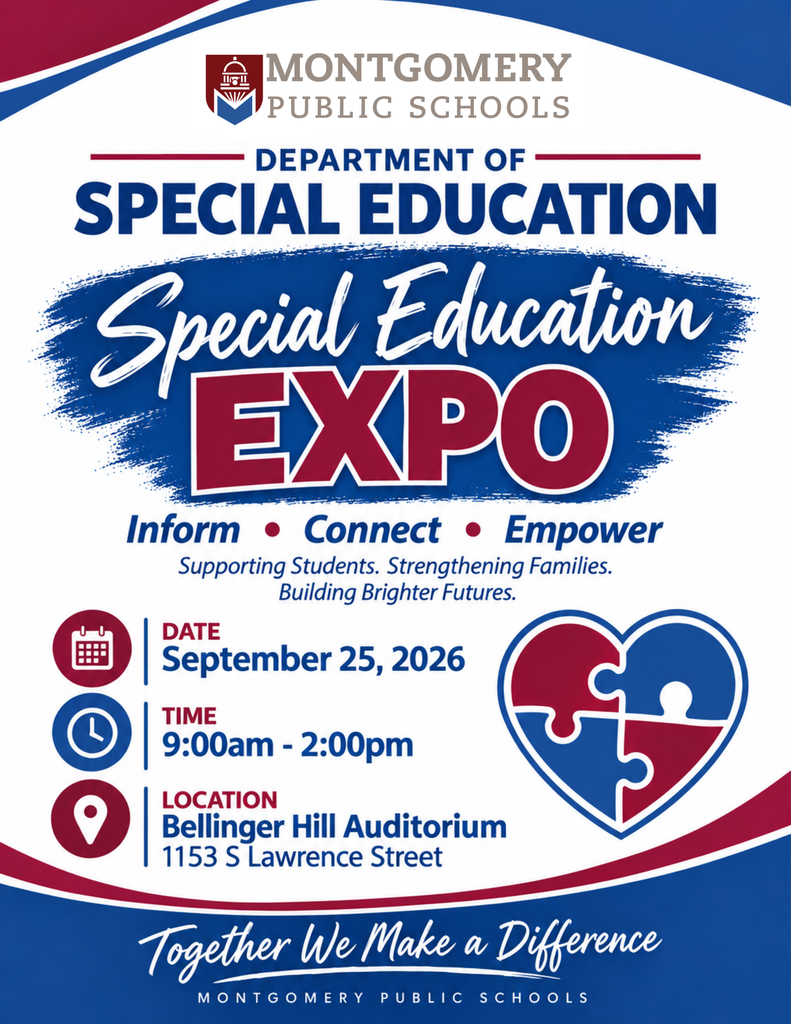 Promotional flyer for the Montgomery Public Schools Department of Special Education advertising the Special Education Expo. The event is September 25, 2026, from 9:00 a.m. to 2:00 p.m. at Bellinger Hill Auditorium, 1153 S. Lawrence Street. The flyer features the theme “Inform • Connect • Empower,” the message “Supporting Students. Strengthening Families. Building Brighter Futures,” and a heart-shaped red, white, and blue puzzle-piece graphic.