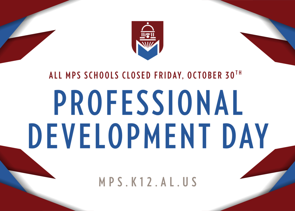 The flyer features the Montgomery Public Schools logo centered at the top. A large header in bold blue lettering reads "PROFESSIONAL DEVELOPMENT DAY" with a smaller line above stating "ALL MPS SCHOOLS CLOSED FRIDAY, OCTOBER 30TH". The bottom of the flyer provides the district website URL: MPS.K12.AL.US. The text is framed by a white background with sharp, geometric dark red and navy blue border graphics in the corners.