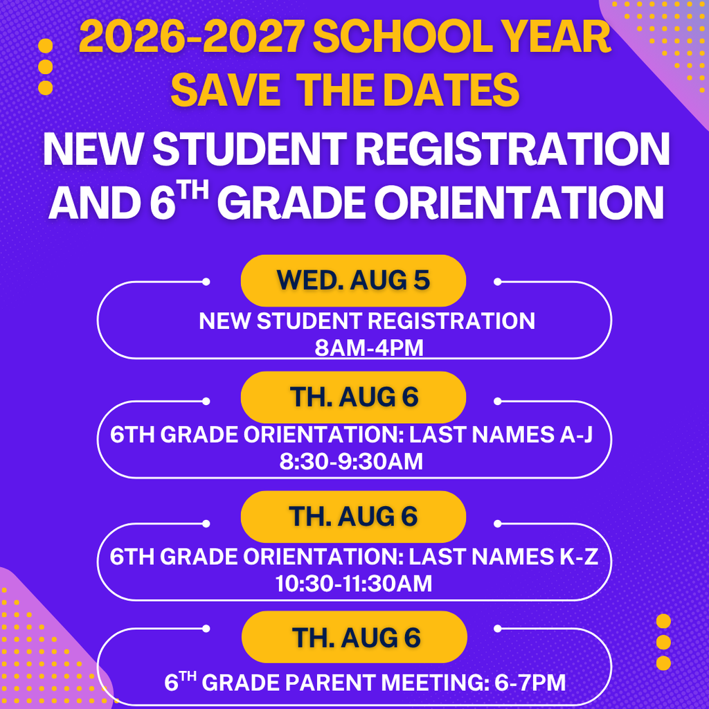 Attention All Incoming 6th Graders! 6th Grade Orientation will take place on Thursday, August 6th, 2026. 