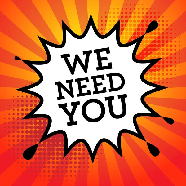 We Need You Orange, Black and White Graphic