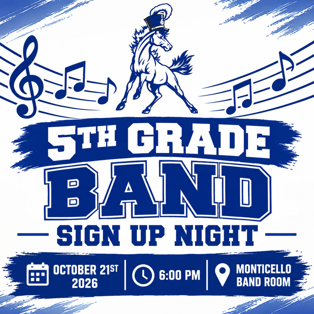 5th grade band sign up night October 21, 2026 at 6 PM in the Monticello band room.