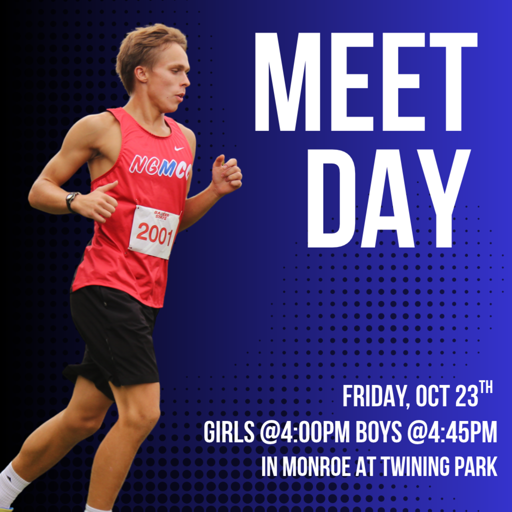 Cross country meet day Friday, October 23rd, girls at 4 pm, boys at 4:45 pm in Monroe at Twining Park.