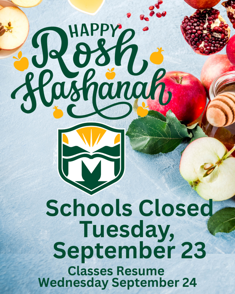 Happy Rosh Hashanah! Schools Closed Tuesday, September 23. Classes Resume Wednesday September 24. 