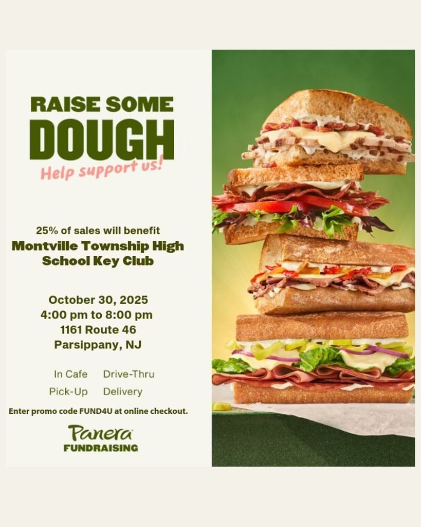 Flyer for MTHS Key Club fundraiser. Copy reads: Raise Some Dough. Help support us! 25% of sales will benefit Montville Township High School Key Club. October 30, 2025. 4:00pm-8:00pm 1161 Route 46 Parsippany, NJ. Includes In Cafe, Pick-Up, Drive-Thru and Delivery. Enter promo code FUND4U at online checkout. Panera Fundraising.