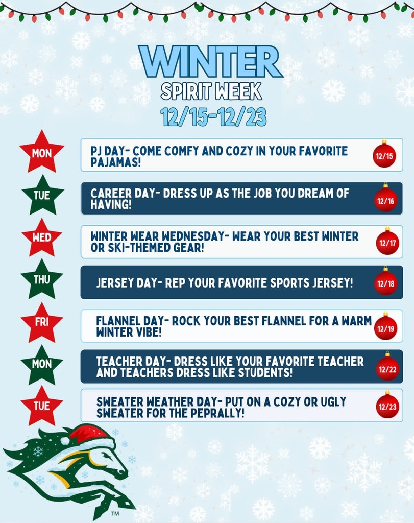 Winter Spirit Week Flyer. Text reads: Winter Spirit Week 12-15-12/23. Monday: PJ day,  Tuesday: Career Day, Wednesday: Winter Wear Day, Thursday: Jersey Day, Friday: Flannel Day, Monday: Teacher Day, Tuesday: Sweater Weather Day