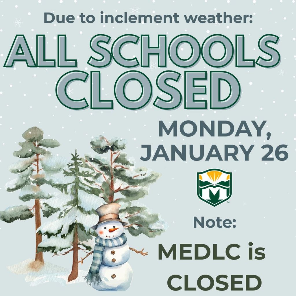 Alt text: "Announcement graphic with snowy background. Text reads: 'Due to inclement weather: All schools closed Monday, January 26. Note: MEDLC is closed.' Features trees and a snowman."