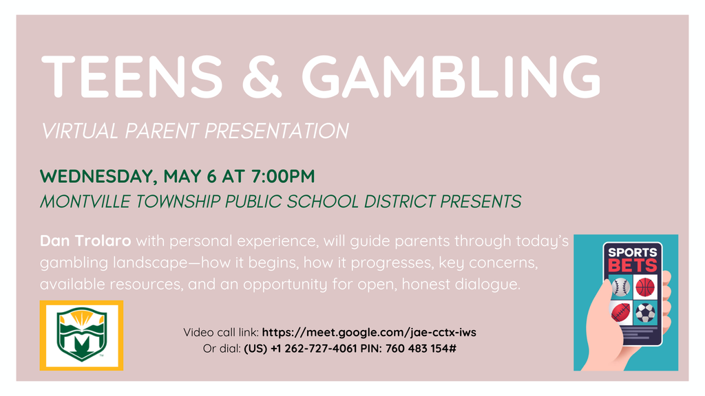 Teens & Gambling virtual parent presentation by Montville Township Public School District on Wednesday, May 6 at 7:00 PM. Speaker Dan Trolaro will discuss gambling effects on teens. Includes a graphic of a hand holding a phone displaying 'Sports Bets.' Contact and video call information provided.