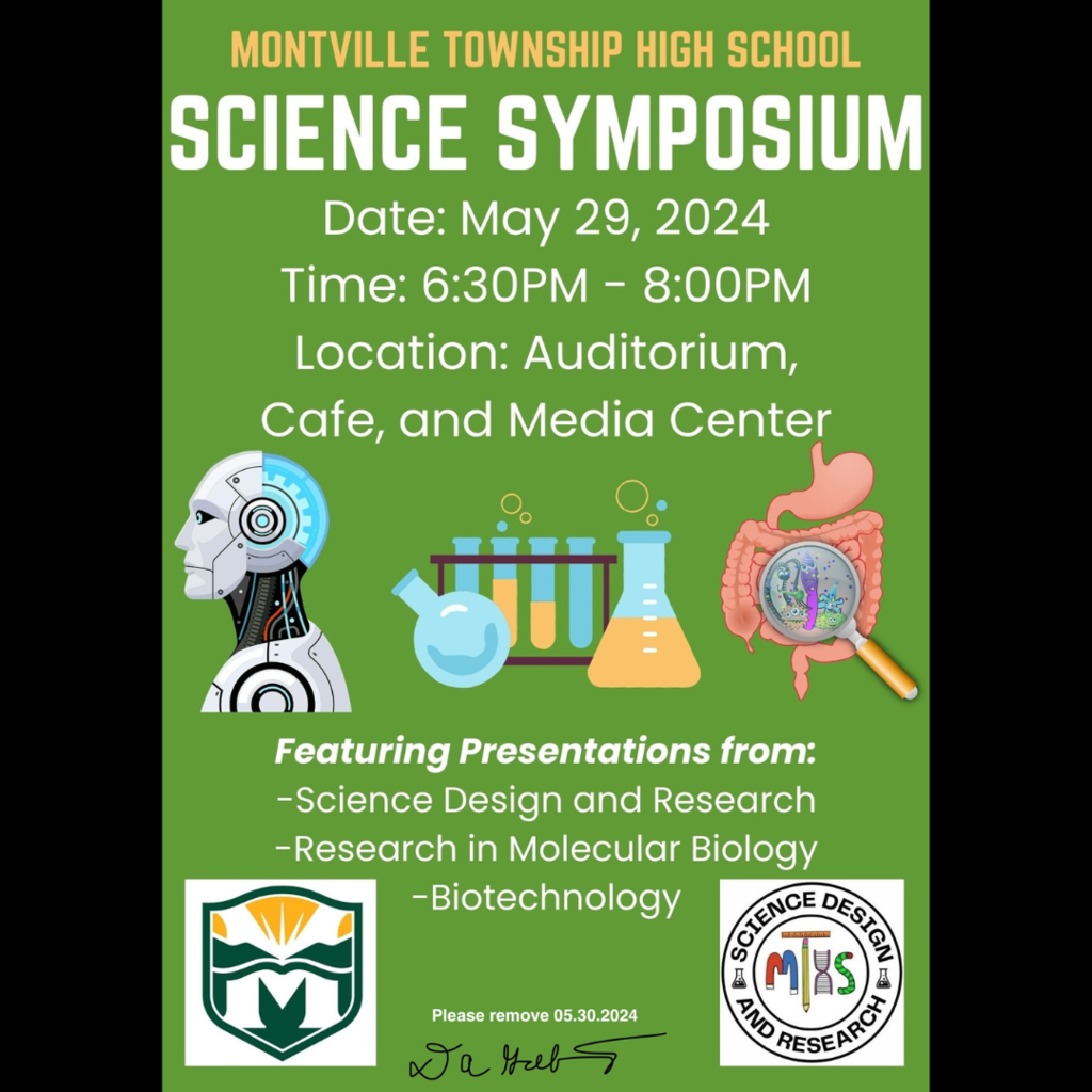 Sign that reads: Montville Township High School Science Symposium. May 29, 2024, 6:30pm-8:00pm in the high school auditorium, cafe and media center. Featuring presentations from: Science Design and Research, Research in Molecular Biology and Biotechnology.
