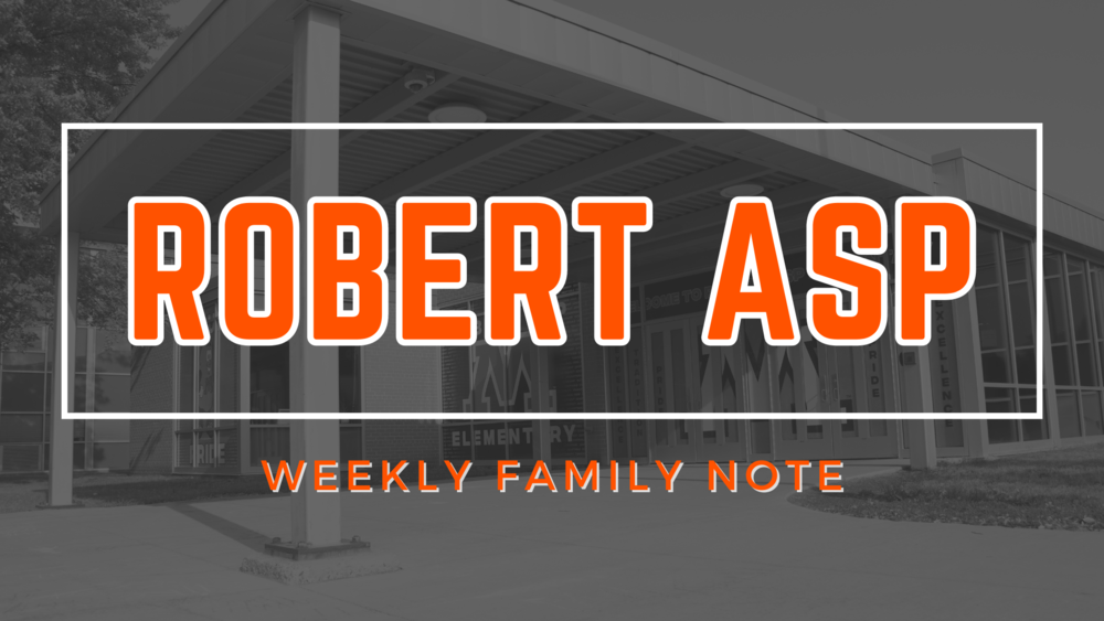 Robert Asp Weekly Family Note