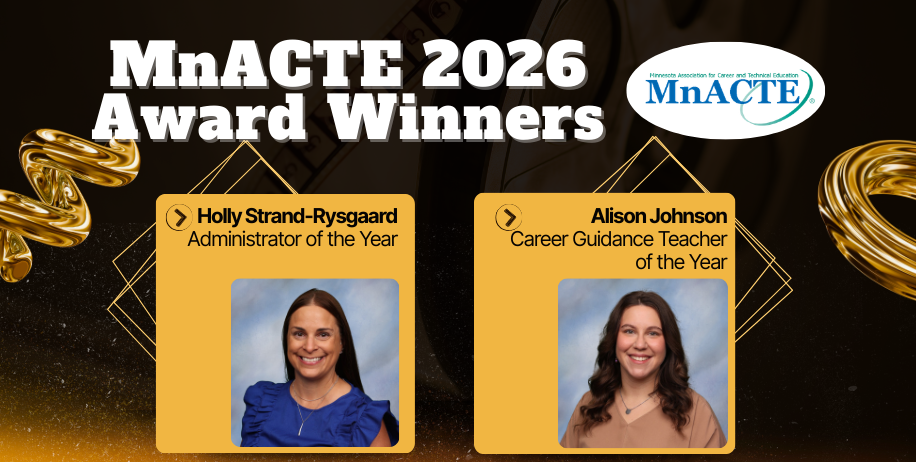 MnACTE Award Winners: Holly Strand-Rysgaard, Administrator of the Year; Alison Johnson, Career Guidance Teacher of the Year