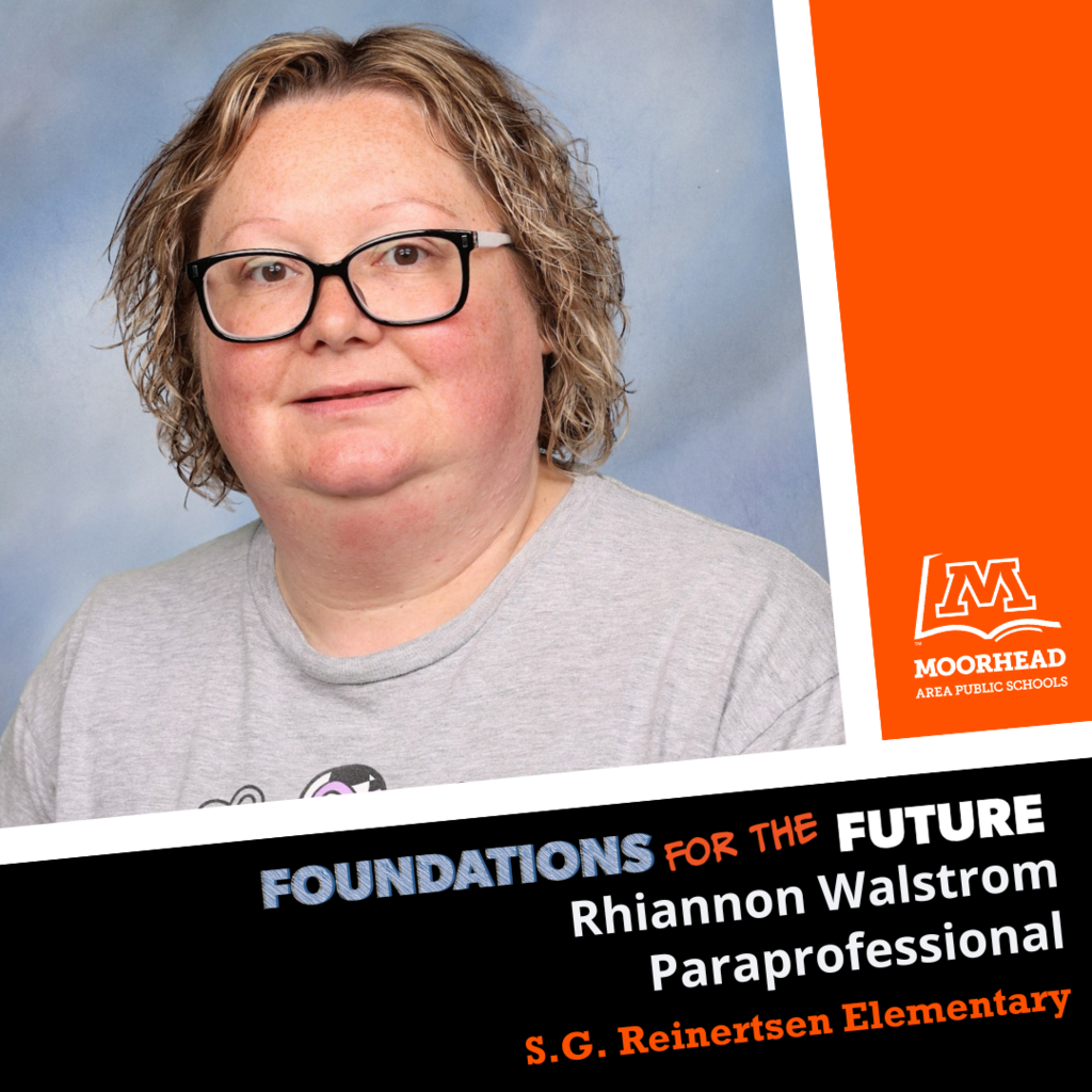 Foundations For The Future. Staff shoutout to Rhiannon Walstrom, a Paraprofessional at SG Reinertsen