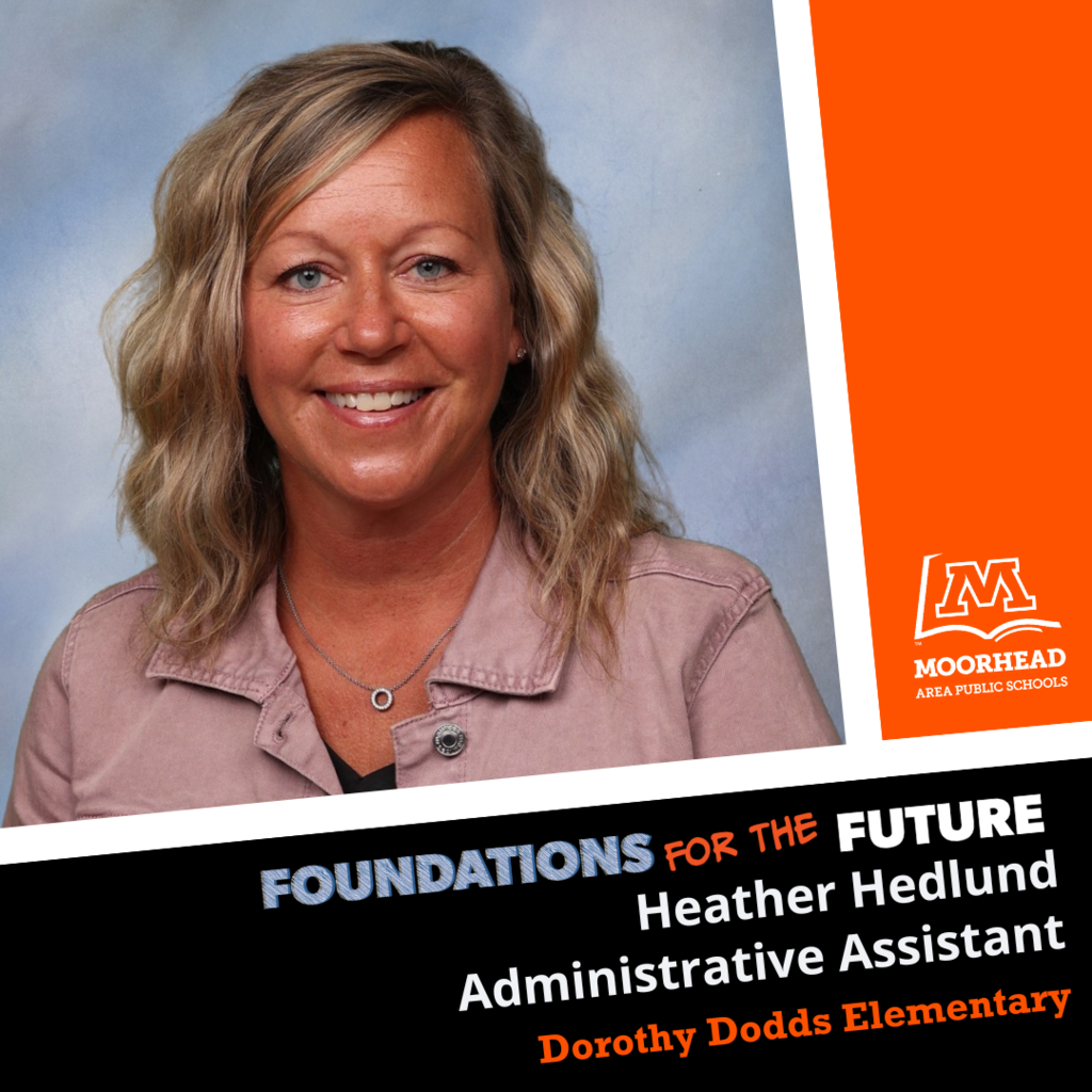 Foundations For The Future. Staff shoutout to Heather Hedlund, an administrative assistant at dorothy dodds elementary