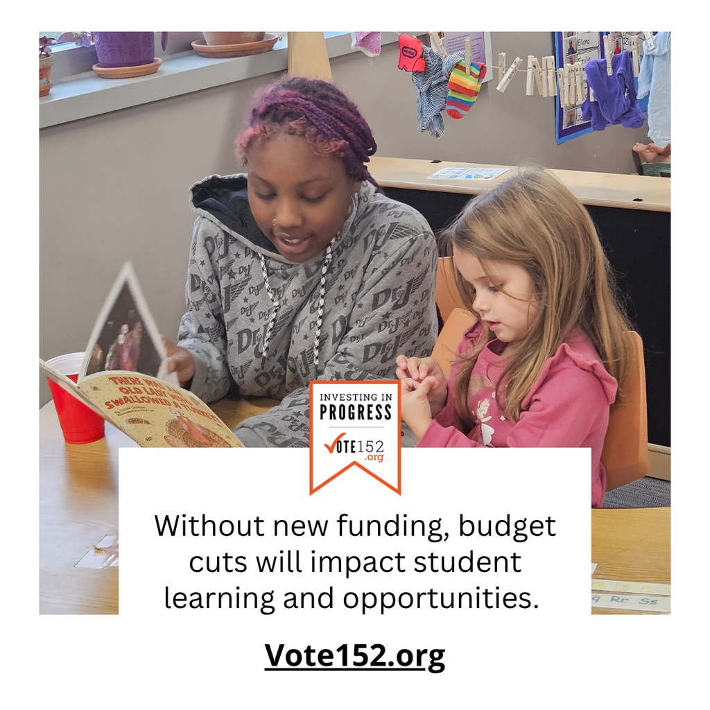 Without new funding, budget cuts will impact student learning and opportunities. Vote152.org investing in progress.