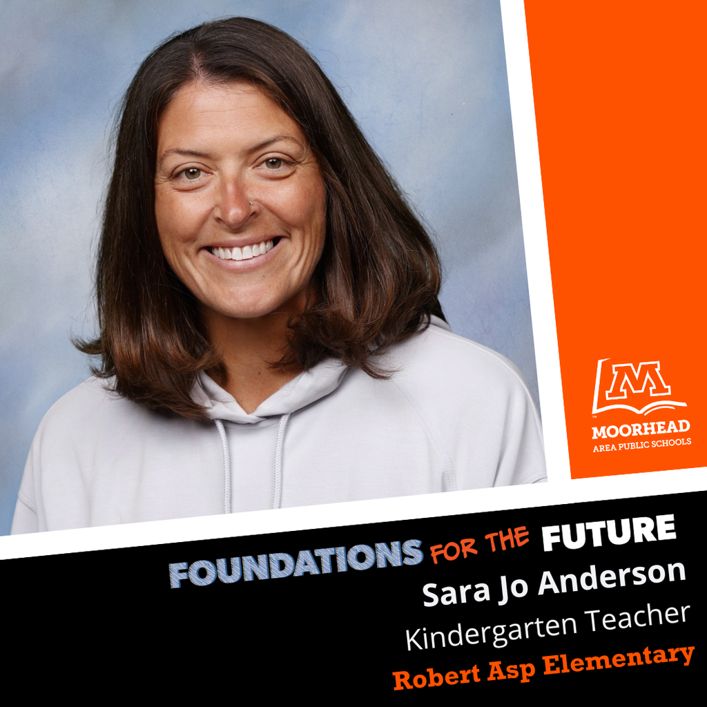 staff shoutout. Foundations for the future. Sara Jo Anderson kindergarten teacher Robert Asp Elementary.