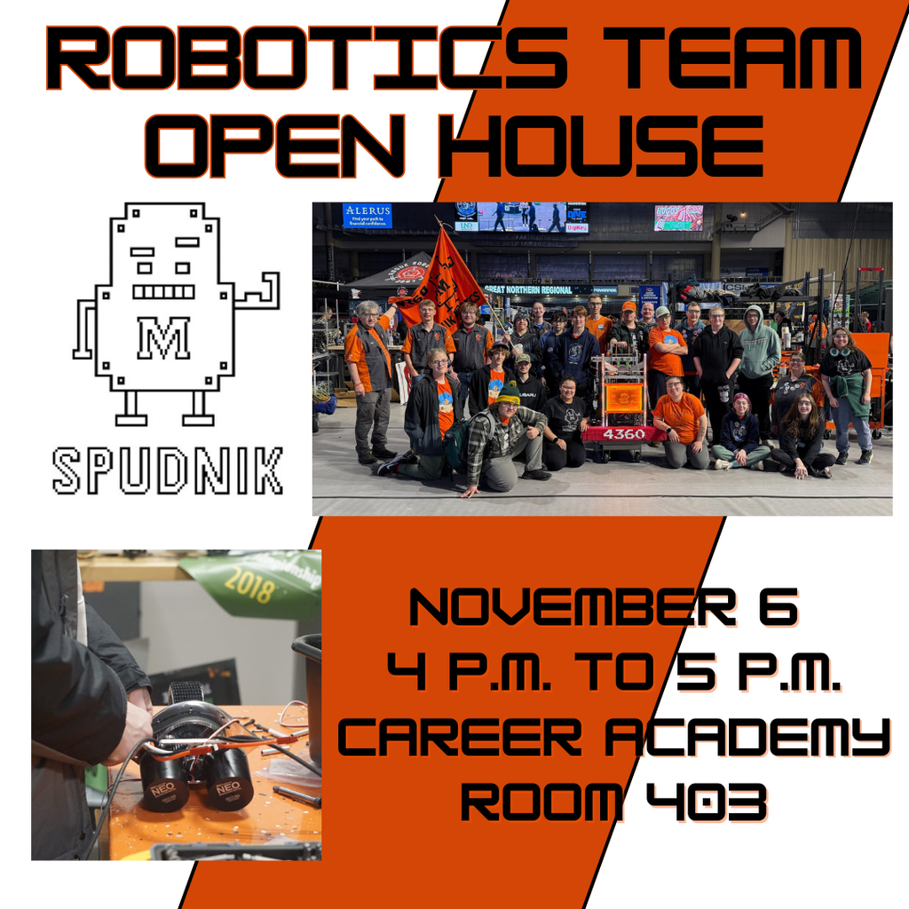 Robotics Team Open House. November 6 4-5 pm career academy room 403