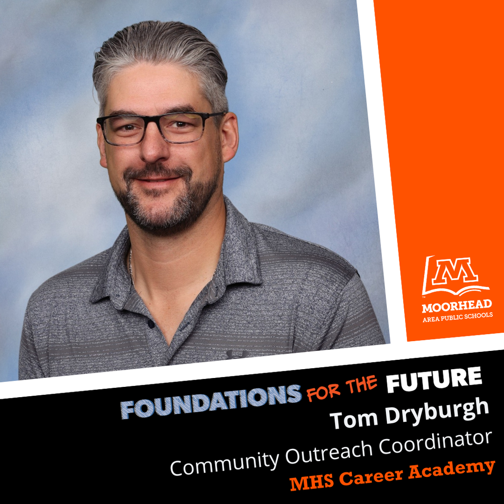 Foundations For The Future. Staff shoutout to Tom Dryburgh, a Community Outreach Coordinator at MHS Career Academy