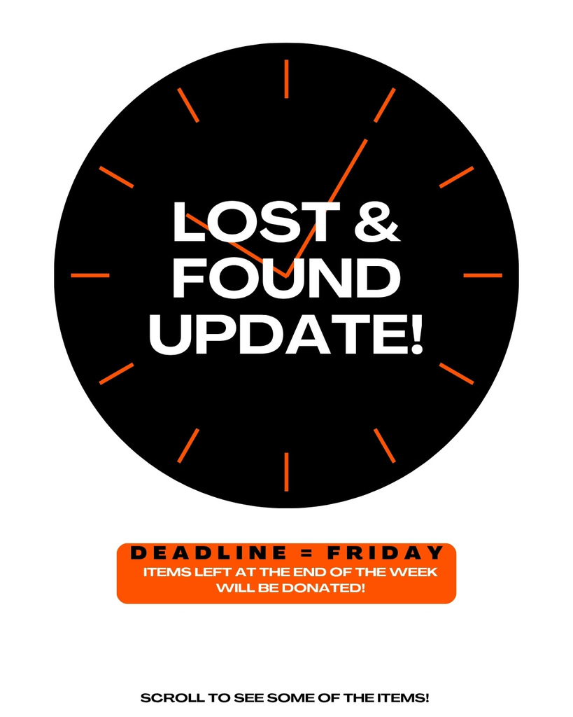 Lost and Found Update - all items will be donated on Friday so make sure you have your student check!