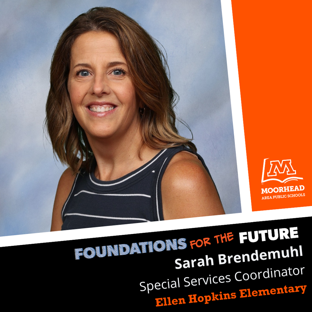 Foundations for the future Sarah Brendemuhl Special services Coordinator at ellen Hopkins Elementary staff shout out