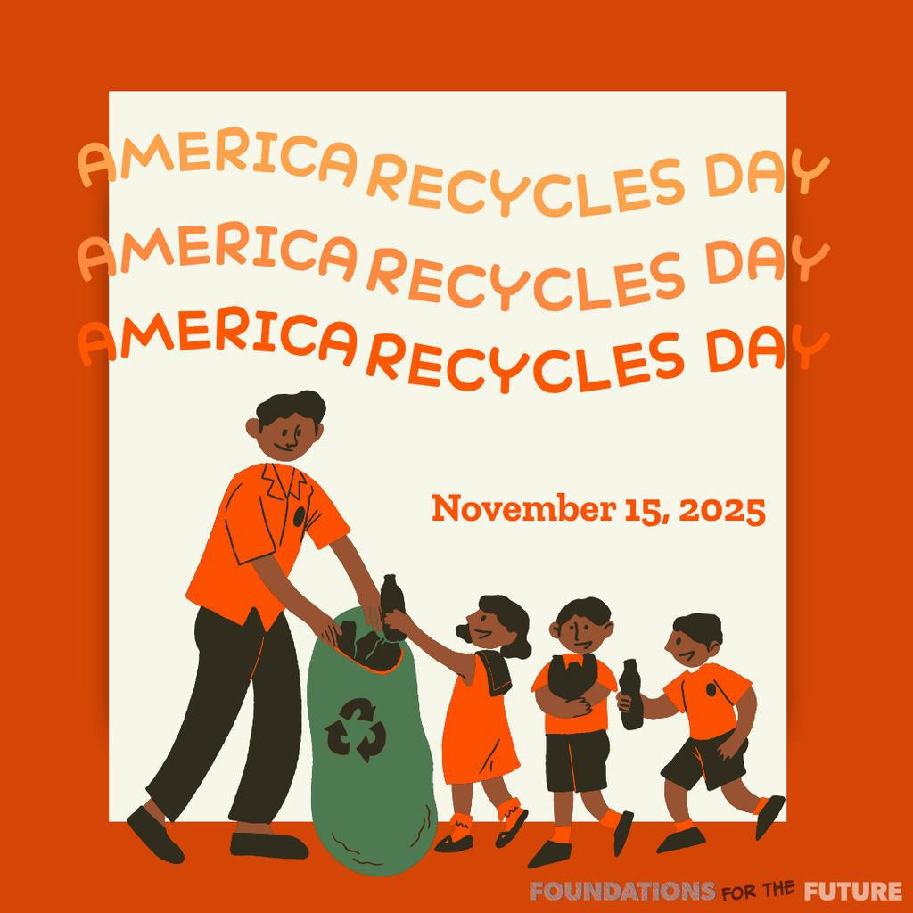 America Recycles Day November 15 2025 Foundations For The Future