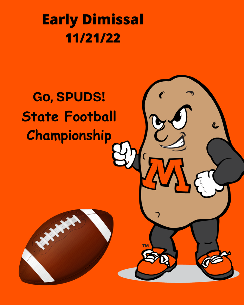 Early dismissal 11/21 , go spuds