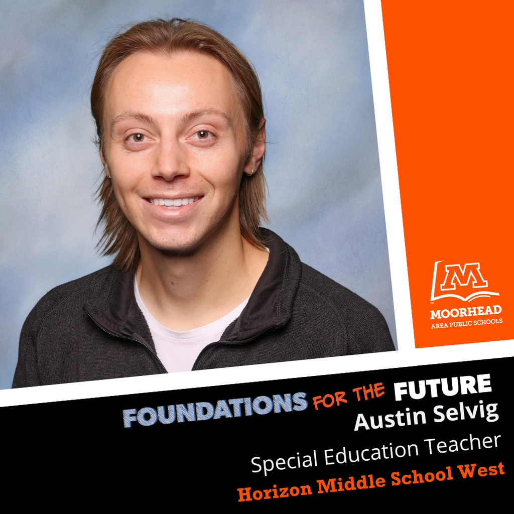 Foundations For The Future Austin Selvig Special Education Teacher Horizon Middle school West MAPS Staff shoutout