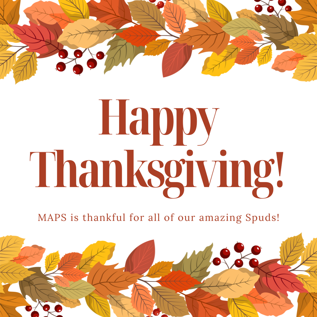 Happy Thanksgiving! MAPS is thankful for all of our amazing spuds