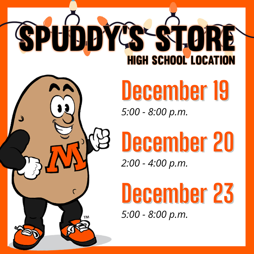 Spuddy's Store MHS location will be open December 19 5-8pm, December 20 2-4pm, December 23 5-8pm
