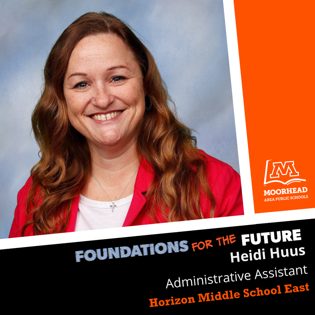 Staff Shoutout MAPS Foundations For the Future Heidi Huus Administrative Assistant Horizon Middle School East