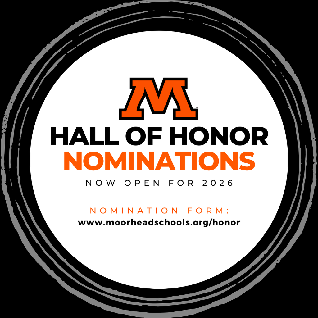 Hall of honor nominations now open for 2026 nomination form: www.moorheadschools.org/honor