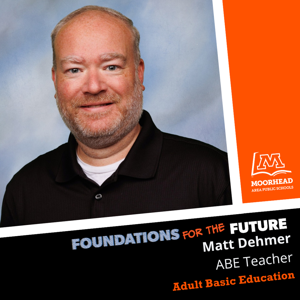 staff shoutout. Foundations for the future. Matt Dehmer ABE Teacher Adult Basic Education