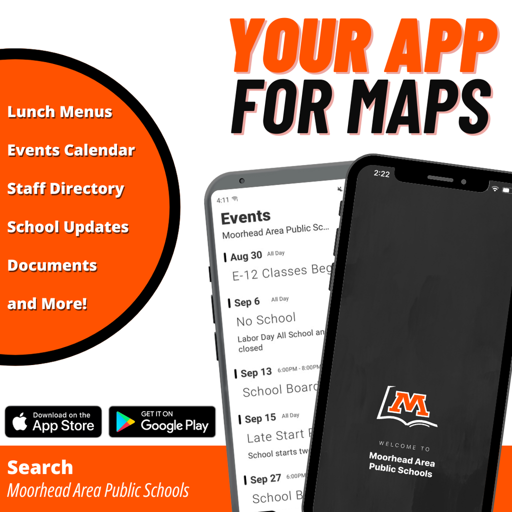 Your App For MAPS! Search Moorhead Area Public Schools on the App Store or Google Play