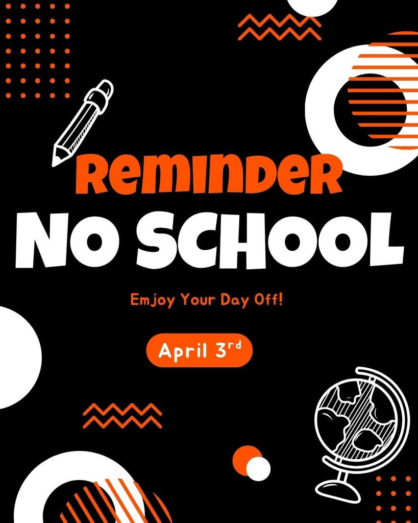 Reminder no school - April 3rd