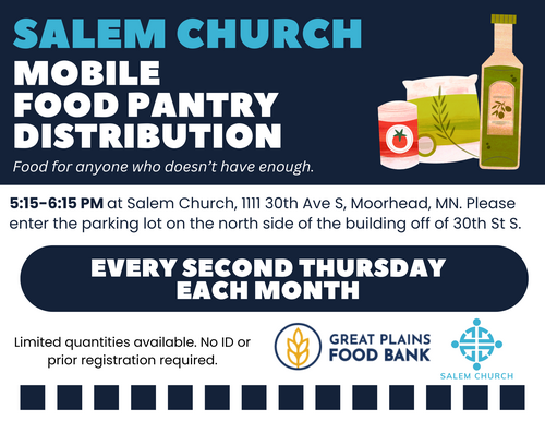 Salem church mobile food pantry distribution 5:15 - 6:15 Salem Church 1111 30th Ave S Moorhead MN