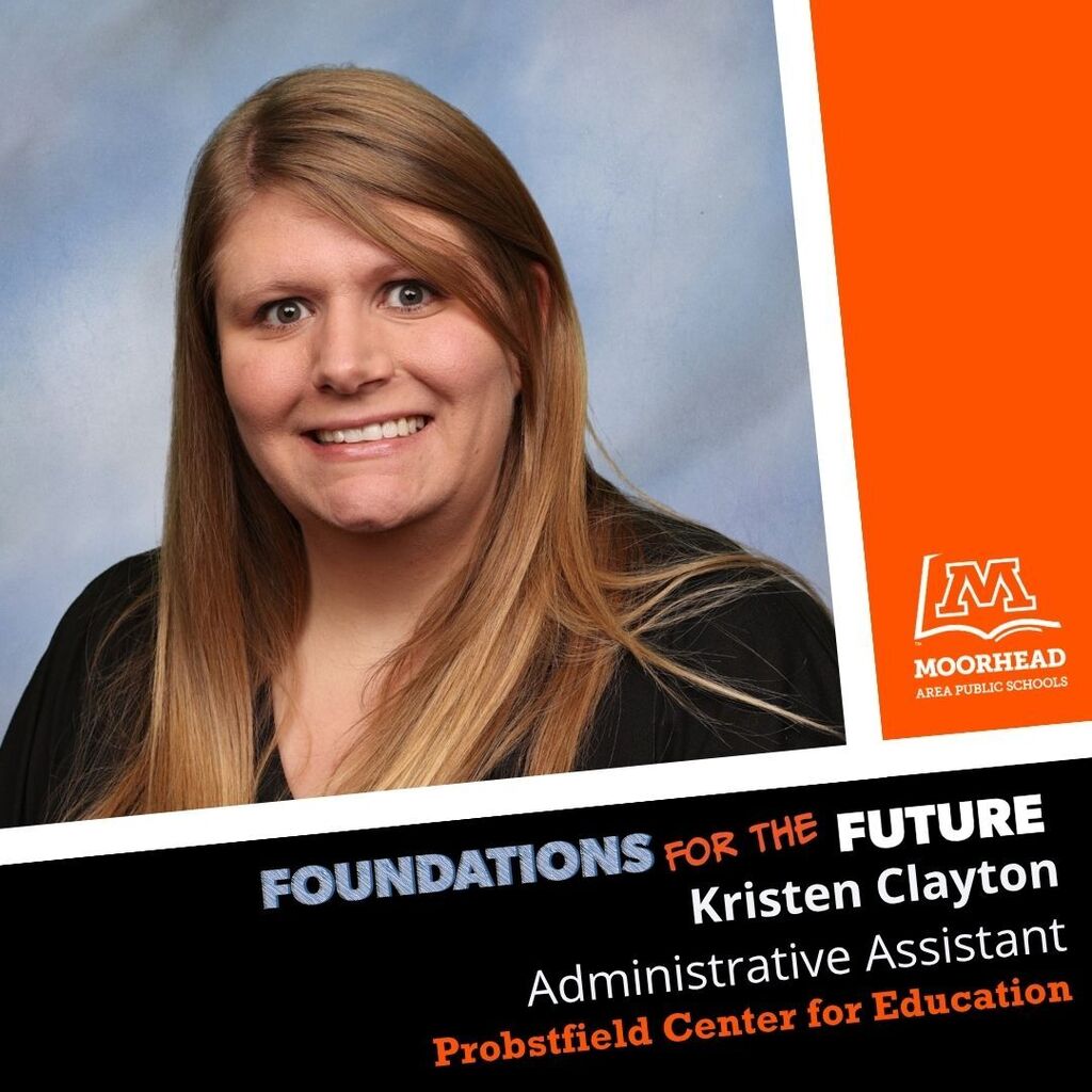Foundations for the Future.  Kristen Clayton Administrative Assistant Probstfield Center for Education