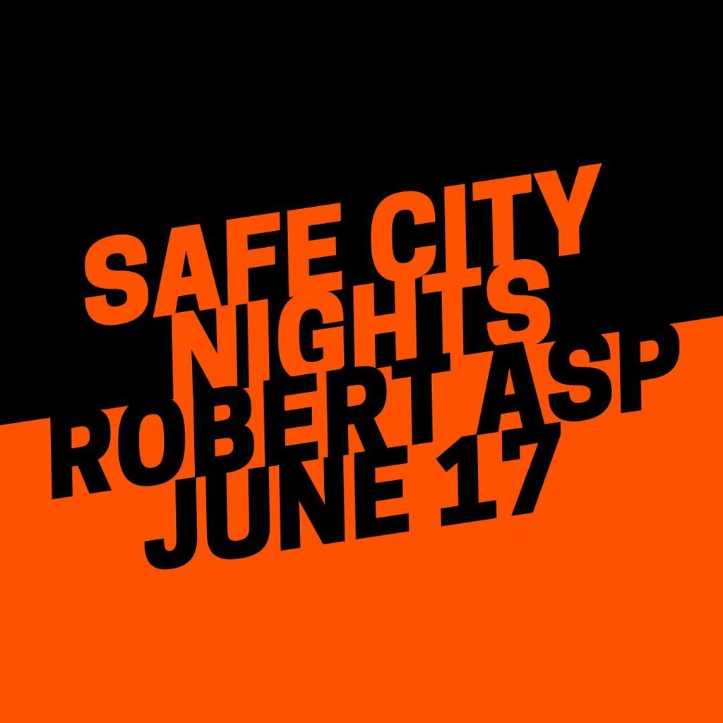 Safe City Nights. Robert Asp June 17
