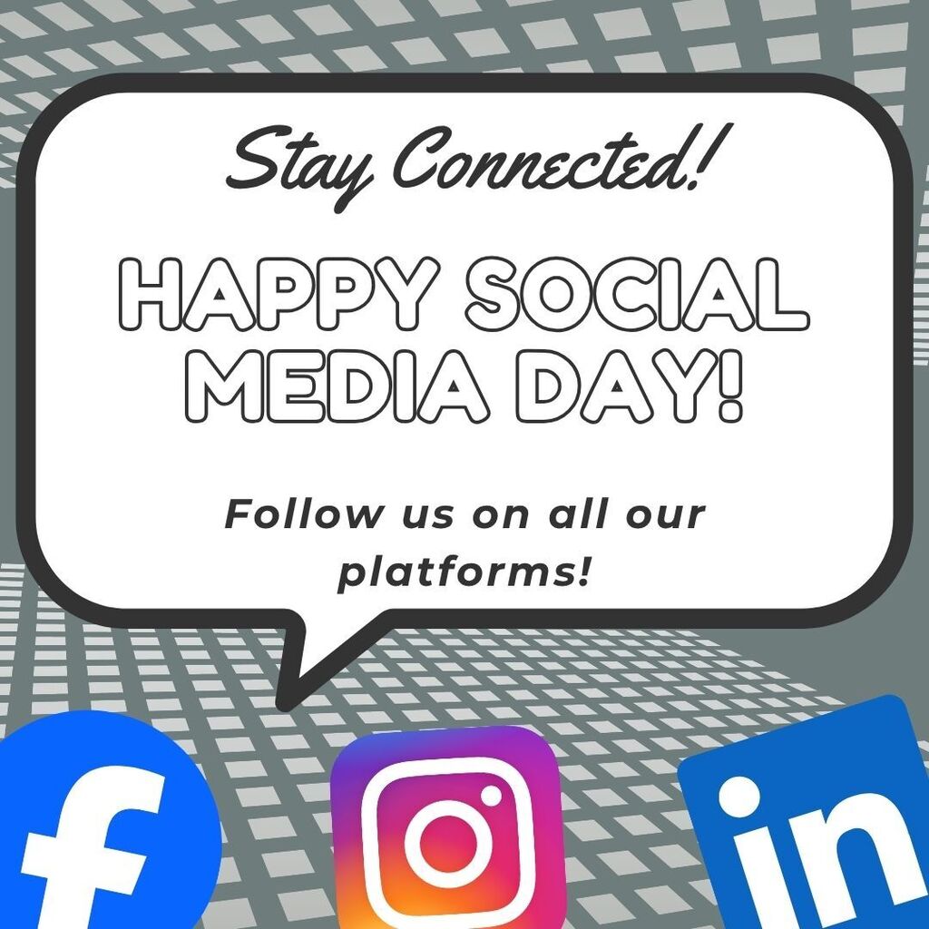 Stay Connected! Happy Social Media Day! Follow us on all our platforms!