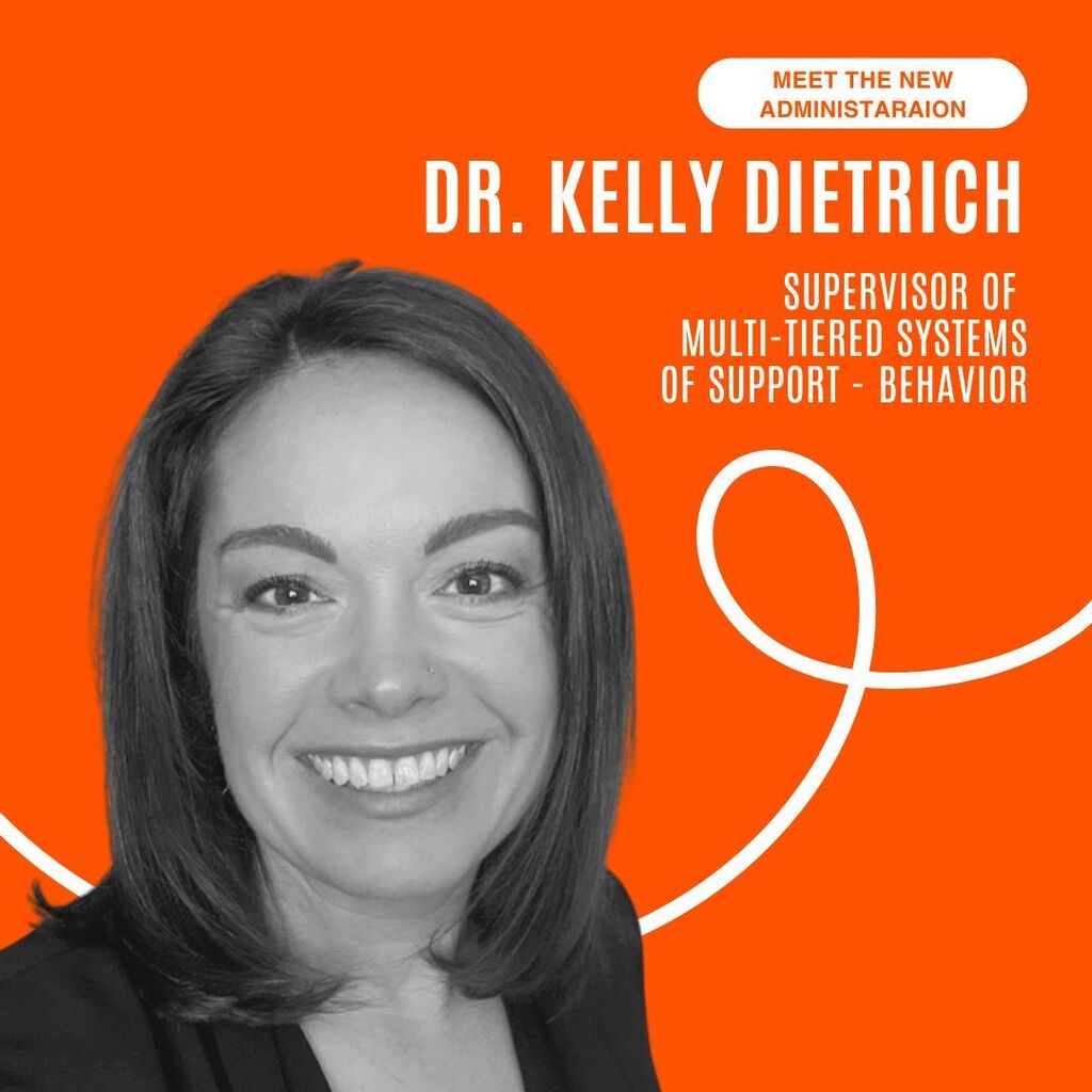 Meet the new administration. Dr. Kelley Dietrich. Supervisor of Multi-Tiered Systems of Support - Behavior