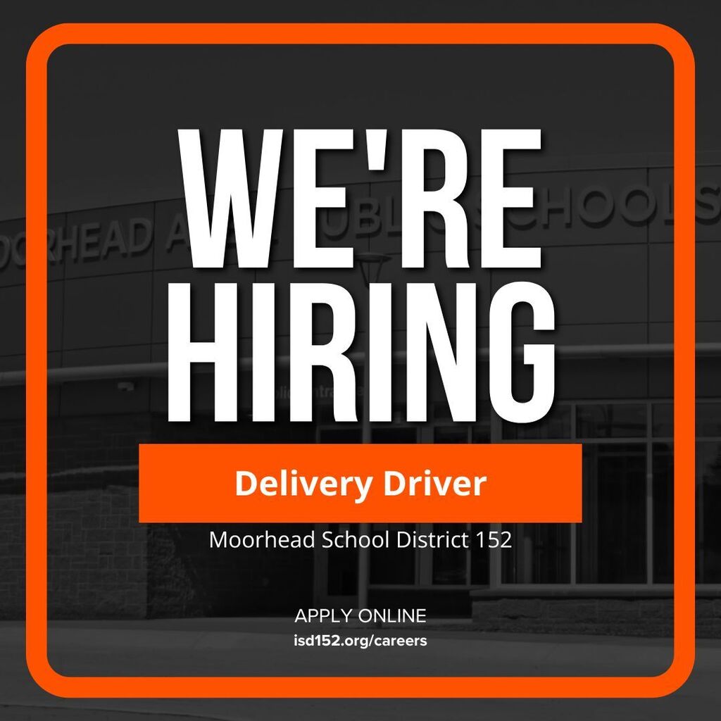 We're Hiring. Delivery Driver. Moorhead School District 152. Apply  online Isd152.org/careers