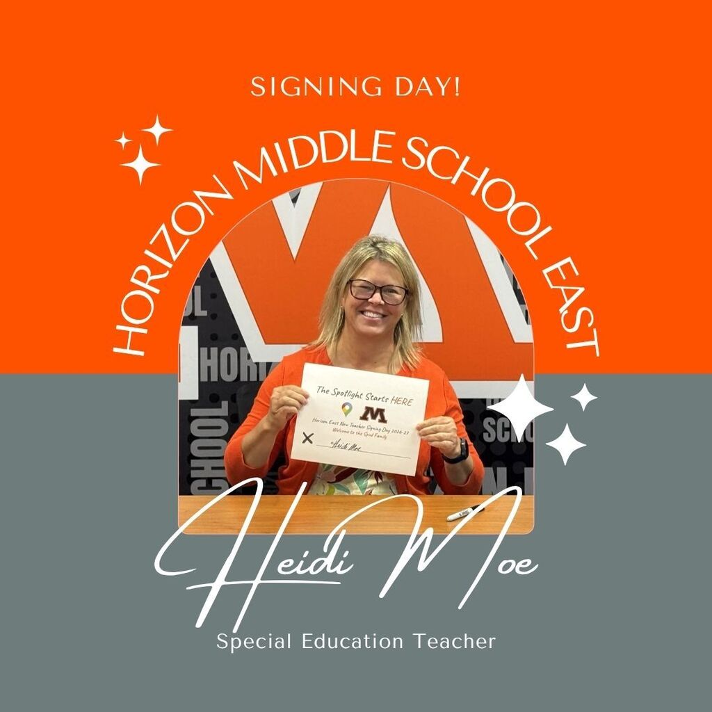 Signing Day! Horizon Middle School East Heidi Moe Special Education Teacher