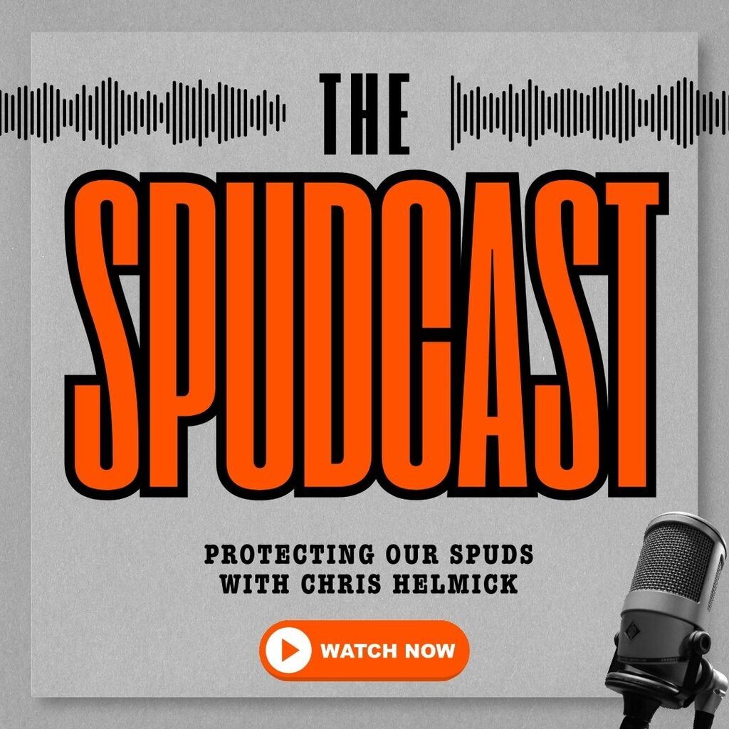 The Spudcast Protecting Our Spuds With Chris Helmick