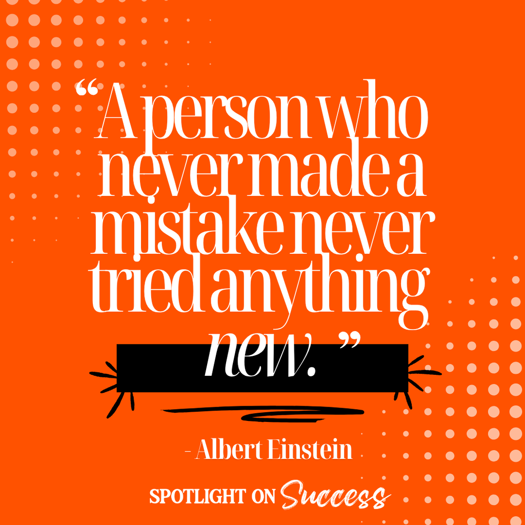 A person who never made a mistake never tried anything new. - albert einstein