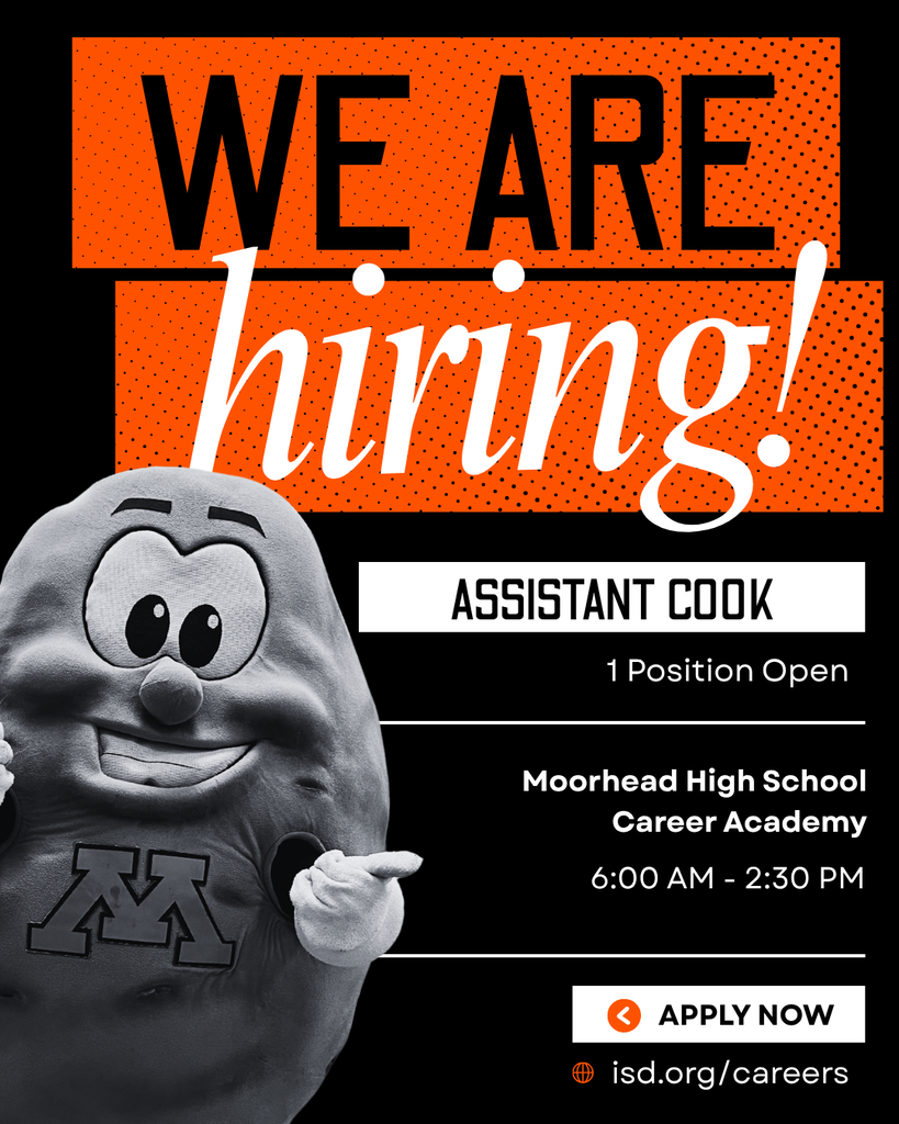 we are hiring! assistant cook, 1 position open moorhead high school career academy 6am-2:30pm APPLY NOW
